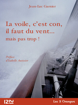 cover image of La Voile, c'est con, il faut du vent...